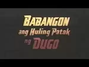 Babangon ang huling patak ng dugo