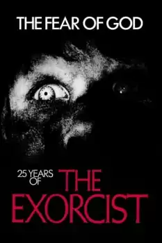 The Fear of God: 25 Years of 'The Exorcist'