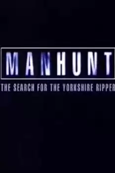 Manhunt: The Search for the Yorkshire Ripper
