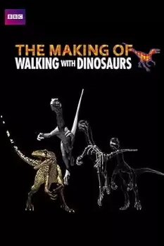 The Making of Walking with Dinosaurs