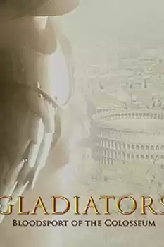 Gladiators: Bloodsport of the Colisseum