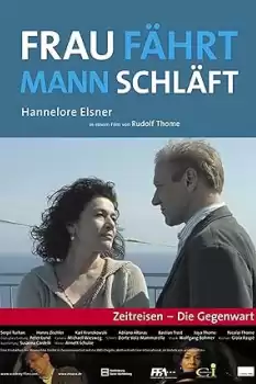 Frau fährt, Mann schläft - Zeitreisen: Die Gegenwart