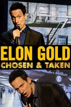 Elon Gold: Chosen & Taken